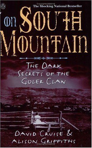 The book cover of "On South Mountain: The Dark Secrets of the Goler Clan" by David Cruise and Alison Griffiths