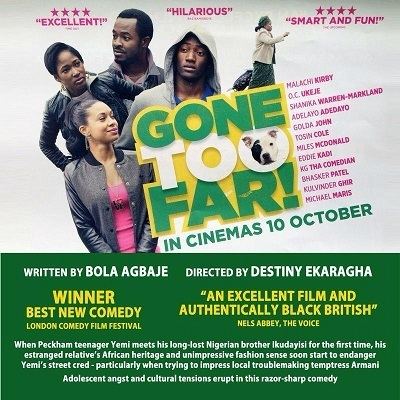Gone Too Far! (film) Tammy V Reviews Gone Too Far British Nigerian Comedy In UK Cinemas
