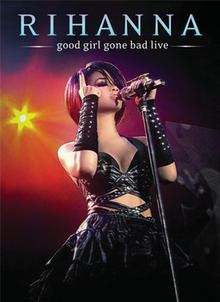 Good Girl Gone Bad Live httpsuploadwikimediaorgwikipediaenthumb8