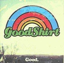 Good (Goodshirt album) httpsuploadwikimediaorgwikipediaenthumbb