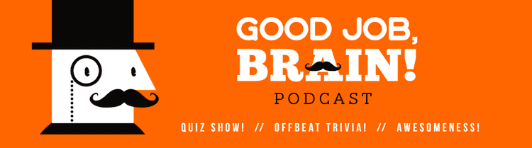 Good Job, Brain! Podcast