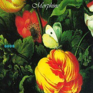 Good (Morphine album) httpsuploadwikimediaorgwikipediaencc6Mor