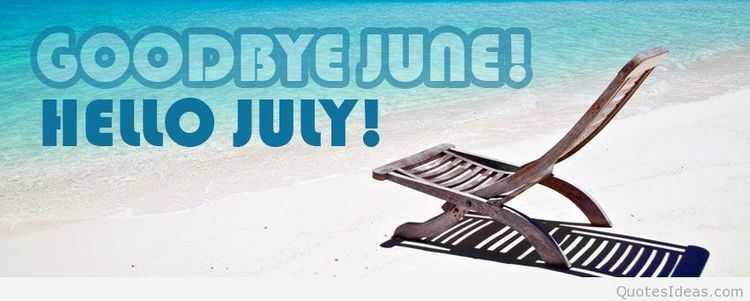 Goodbye June Goodbye june pics and hello july images sayings quotes