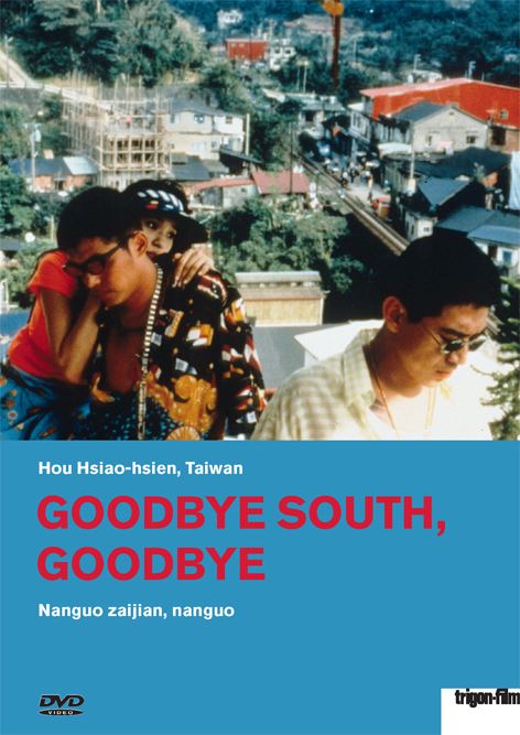 Goodbye South, Goodbye DVD Goodbye South Goodbye Nanguo zaijian nanguo Worldwide