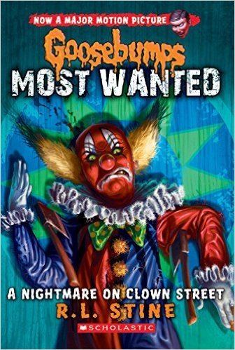Goosebumps Most Wanted Goosebumps Most Wanted 7 A Nightmare on Clown Street R L Stine