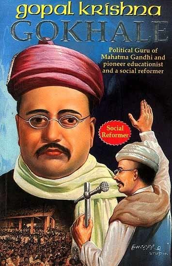 Gopal Krishna Gokhale Gopal Krishna Gokhale His Liberalism and its Relevance today IAS