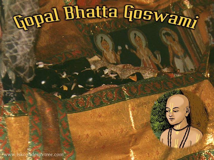 Gopala Bhatta Goswami GOPALA BHATTA GOSWAMI BIOGRAPHY Poornsamarpanin