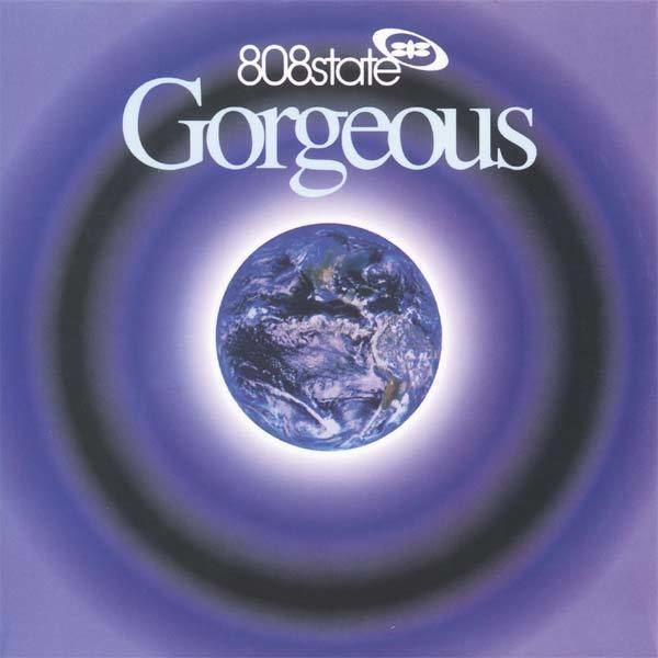Gorgeous (808 State album) www808statecomdiscogs808pagesalbpagesalbgorg