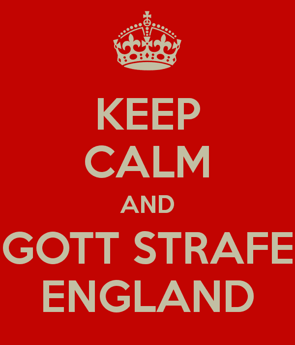 Gott strafe England KEEP CALM AND GOTT STRAFE ENGLAND Poster J Keep CalmoMatic