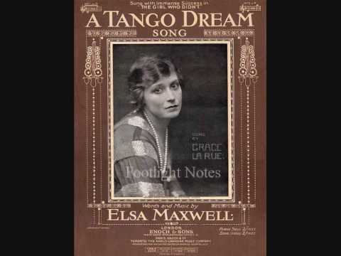 Grace La Rue Grace La Rue sings Elsa Maxwells A Tango Dream London 1914