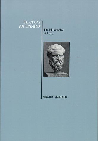 Graeme Nicholson Platos Phaedrus The Philosophy of Love by Graeme Nicholson Purdue