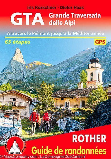 Grande Traversée des Alpes Guide Rother Grande traverse des Alpes La Compagnie des Cartes