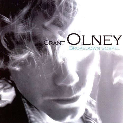 Grant Olney Brokedown Gospel Grant Olney Songs Reviews Credits AllMusic