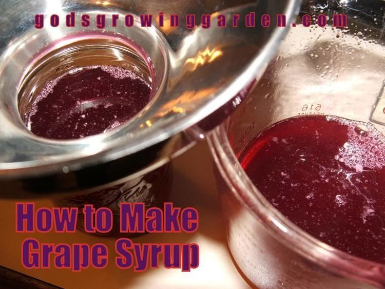 Grape syrup God39s Growing Garden How to Make Grape Syrup