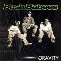 Gravity (Bush Babees album) httpsuploadwikimediaorgwikipediaen33cGra