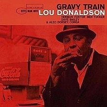 Gravy Train (Lou Donaldson album) httpsuploadwikimediaorgwikipediaenthumb7