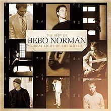 Great Light of the World: The Best of Bebo Norman httpsuploadwikimediaorgwikipediaenthumb4