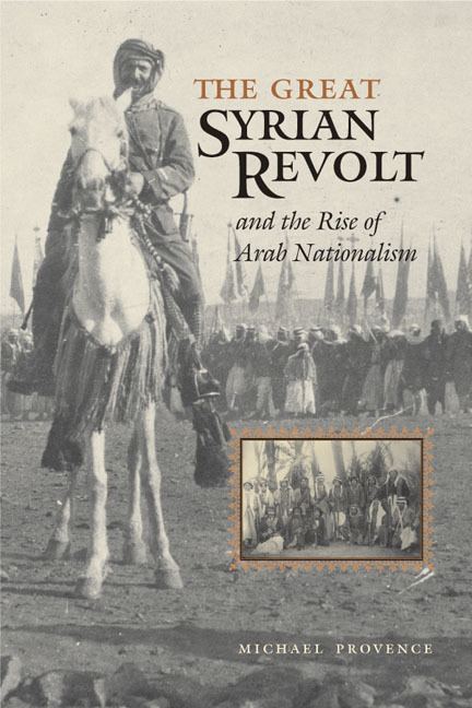 Great Syrian Revolt The Great Syrian Revolt and the Rise of Arab Nationalism By Michael