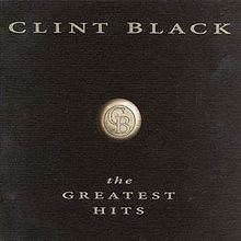 Greatest Hits (Clint Black album) httpsuploadwikimediaorgwikipediaenthumb6