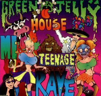 Green Jellÿ House Me Teenage Rave Wikipedia