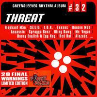 Greensleeves Rhythm Album 32: Threat httpsuploadwikimediaorgwikipediaen441Gre