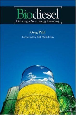 Greg Pahl Biodiesel Growing a New Energy Economy by Greg Pahl