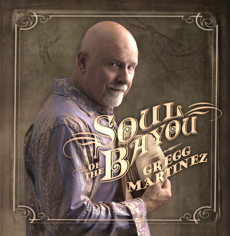 Gregg Martinez Gregg Martinez Soul of the Bayou Album Review