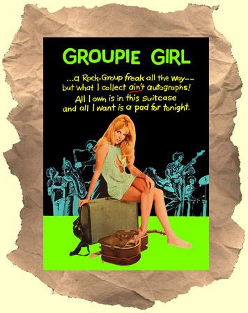 Groupie Girl GROUPIE GIRL Buy it on DVD I Am a Groupie