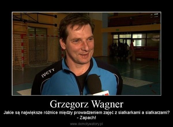 Grzegorz Wagner Piervito Demotywatorypl