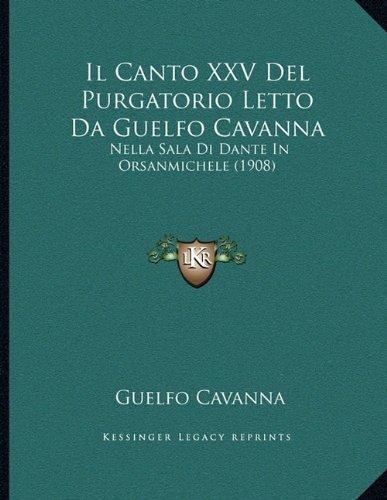 Guelfo Cavanna 9781168303905 Il Canto XXV Del Purgatorio Letto Da Guelfo Cavanna