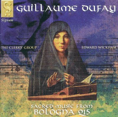 Guillaume Du Fay Guillaume Dufay Sacred Music from Bologna Q15 The