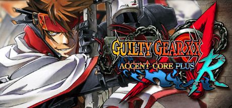 Guilty Gear X2 updated versions GUILTY GEAR XX ACCENT CORE PLUS R on Steam