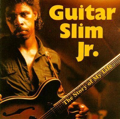 Guitar Slim, Jr. Story of My Life Guitar Slim Jr Songs Reviews