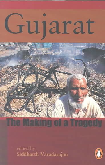 Gujarat The Making of a Tragedy t1gstaticcomimagesqtbnANd9GcRgXgeRmOfzK1LdK