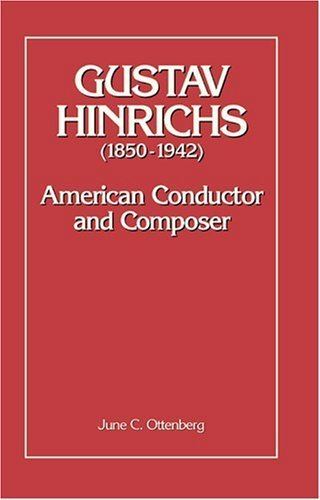 Gustav Hinrichs Gustav Hinrichs 18501942 American Conductor and Composer