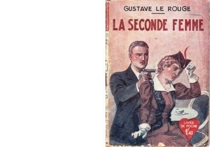 Gustave Le Rouge Gustave Le ROUGE La seconde femme Les Lectures de lOncle Paul
