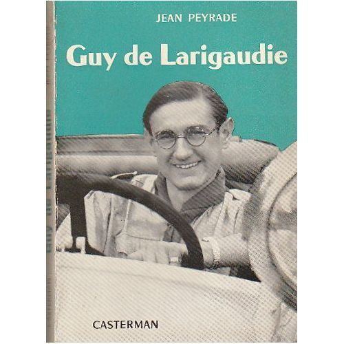 Guy de Larigaudie Guy De Larigaudie de jean peyrade Achat vente neuf occasion