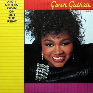 Gwen Guthrie Ain39t Nothin39 Goin39 on But the Rent Wikipedia the free