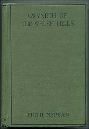 Gwyneth of the Welsh Hills Gwyneth of the Welsh Hills Amazoncouk Edith Nepean Books