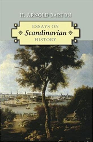 H. Arnold Barton Essays on Scandinavian History Professor Emeritus H Arnold Barton