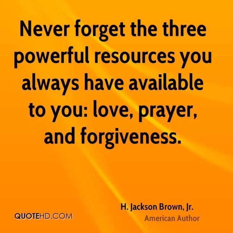 H. Jackson Brown Jr. H Jackson Brown Jr Quotes QuoteHD