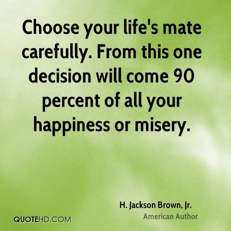 H. Jackson Brown Jr. H Jackson Brown Jr Life Quotes QuoteHD