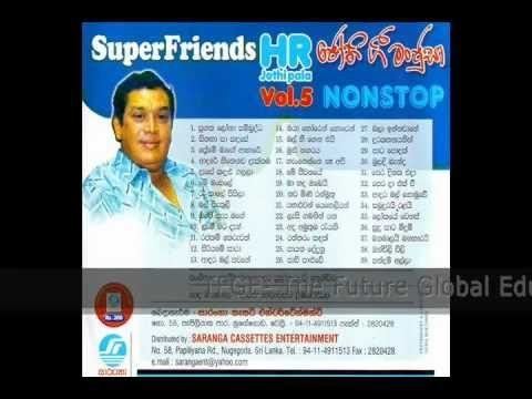 H. R. Jothipala H R Jothipala with Superfriends Nonstop B Sinhala Songs 2013