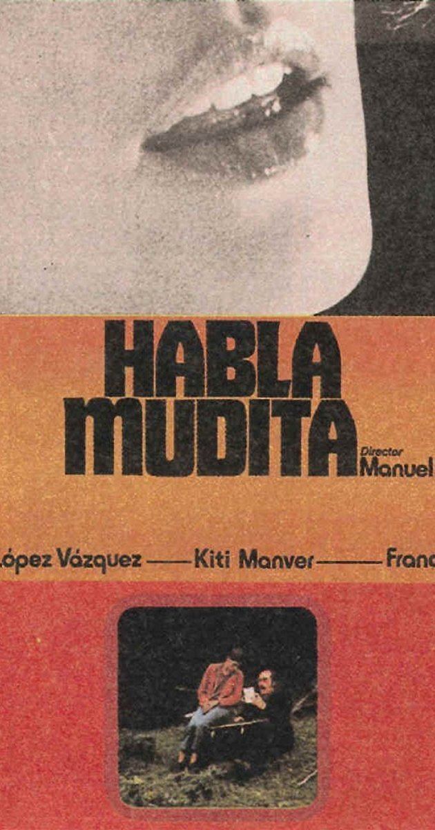 Habla, mudita Habla mudita 1973 IMDb