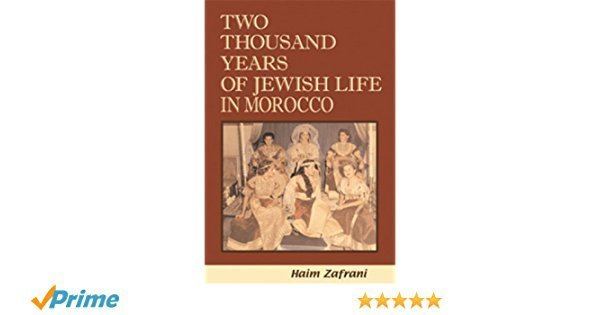 Haim Zafrani Two Thousand Years of Jewish Life in Morocco Haim Zafrani