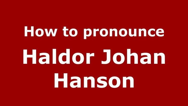 Haldor Johan Hanson How to pronounce Haldor Johan Hanson American EnglishUS