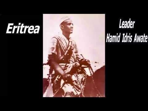 Hamid Idris Awate Eritrean History Part 1 to honor Leader Hamid Idris