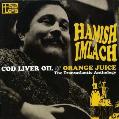 Hamish Imlach Cod Liver Oil and Orange Juice The Transatlantic