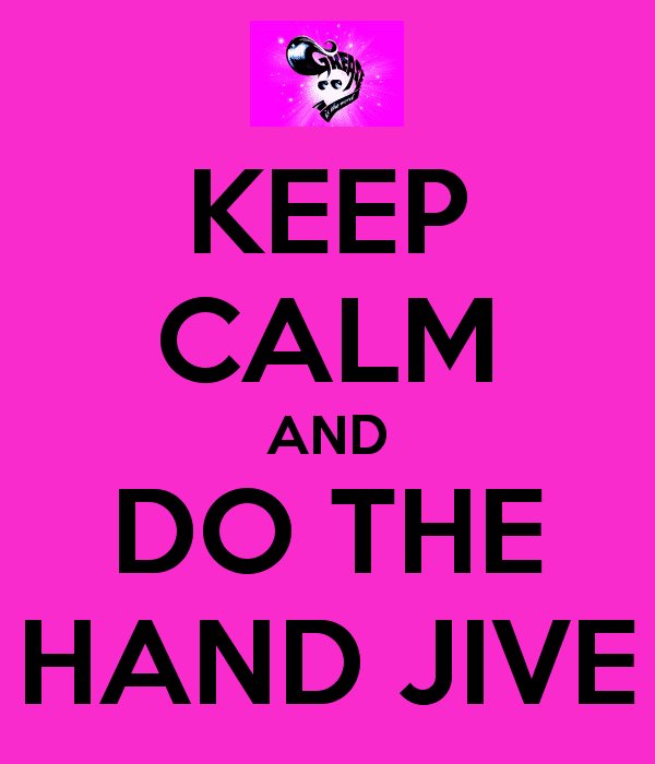 Hand jive KEEP CALM AND DO THE HAND JIVE Poster Sarah Keep CalmoMatic