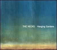 Hanging Gardens (The Necks album) httpsuploadwikimediaorgwikipediaen00bHan